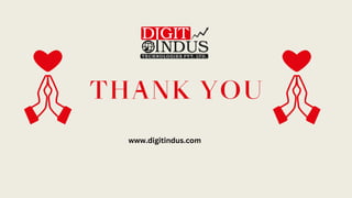 THANK YOU
www.digitindus.com
 