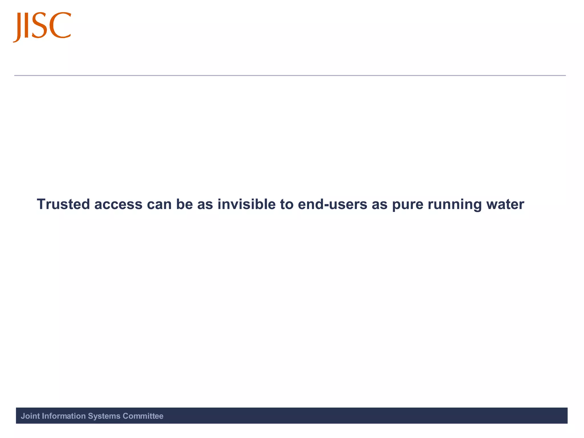 Trusted access can be as invisible to end-users as pure running water 
