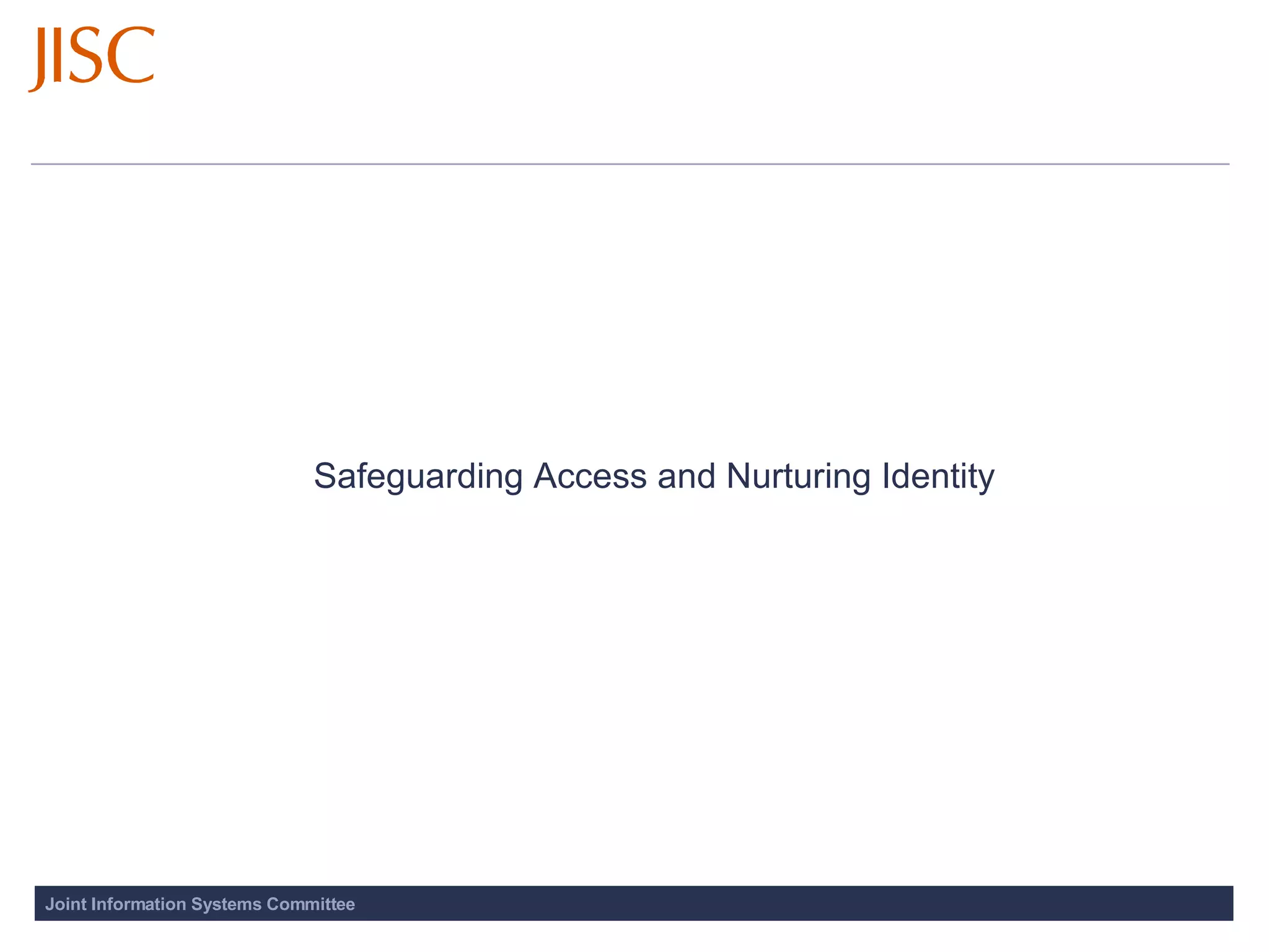 Safeguarding Access and Nurturing Identity 