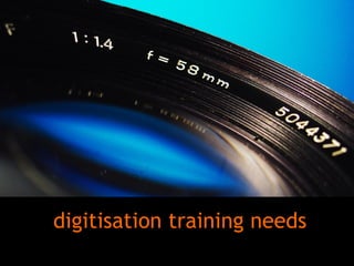 digitisation training needs 