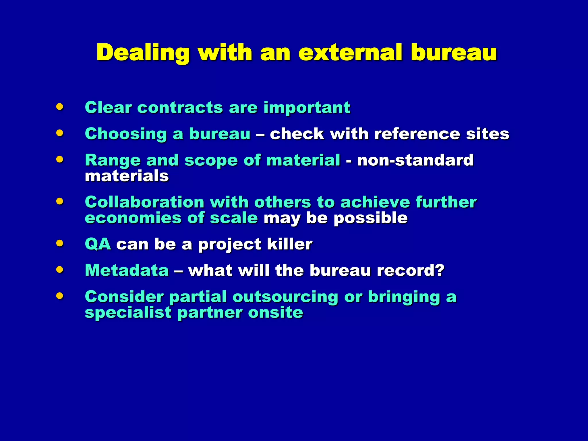 Why and what to digitise?WHYIncrease & broaden access (remote & 24/7)Fragile, valuable &/or unique materials (loss or damage would be catastrophic)Support research & educationAnticipating future use or re-useImproved search, retrieval & storagePromoting knowledge, understanding & recognition of collectionsRelationships to other collectionsPreservation of at-risk collections by risk reduction & conservationWHAT: popular collections; fragile/unique; at-risk; significant priorities; relationships (corporate or collaborative); & what you have the right to digitise!