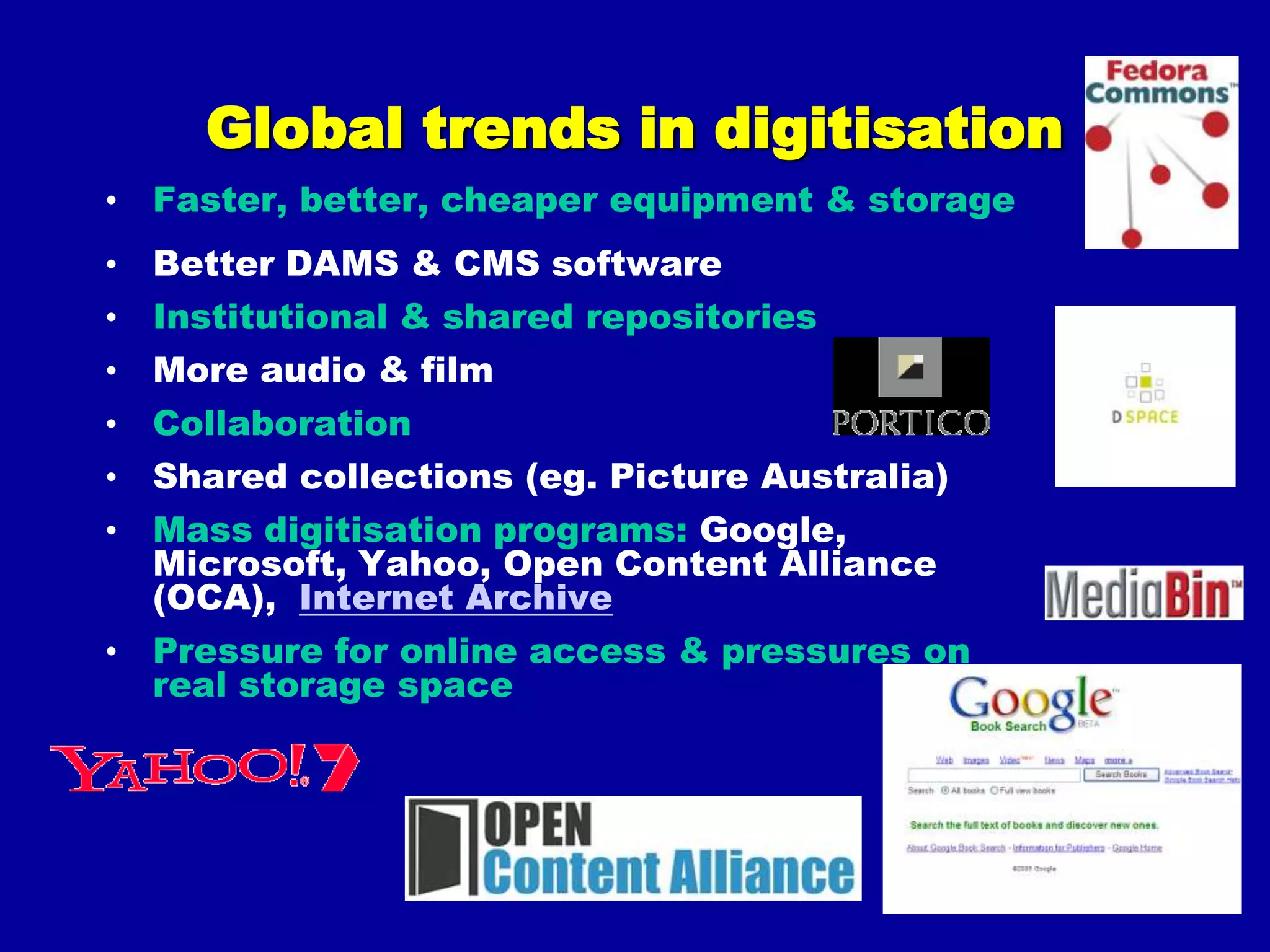 Global trends in digitisationFaster, better, cheaper equipment & storage