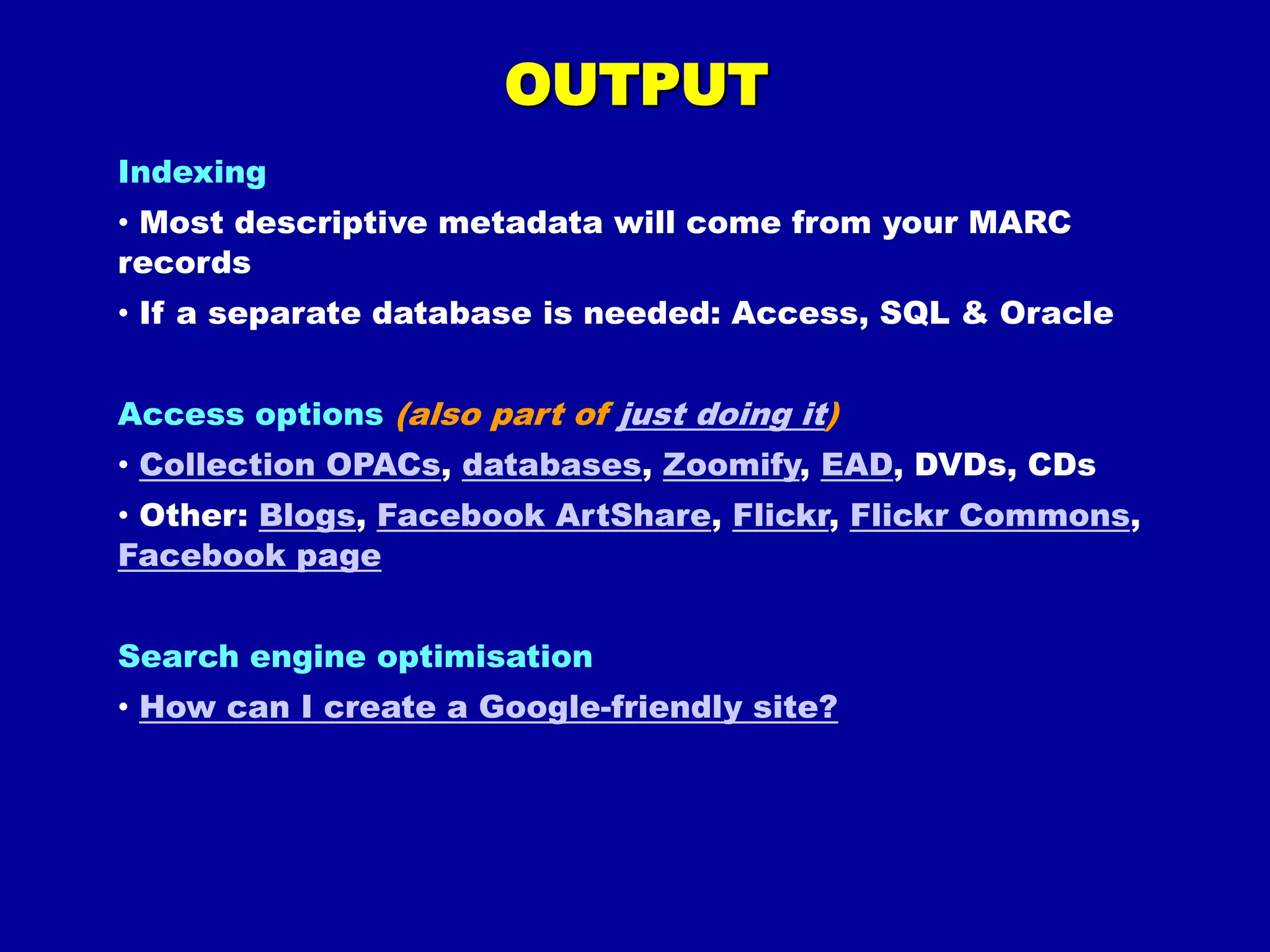 Resources required (1)Hardware – scanners, cameras, computers, monitors, digital storage, memory & processing powerSoftware – scanning, OCR, office apps, image editing & management, DAM?, video/audio capture, metadata capture?, file conversion, calibrationFurnishings – for staff, computers, scanners, storageFacility space – scanning, preparation & storage, QASpecialist staff – curatorial, cataloguers, IT/DBA, web, scanning, project management, conservatorsTraining needsConservation needs – archival supplies & consultanciesBudget funds – salaries, hardware/software purchases & lease, licenses, running/ongoing costs, contingencyCorporate support – context within corporate or other priorities and strategies