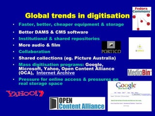 Global trends in digitisationFaster, better, cheaper equipment & storage