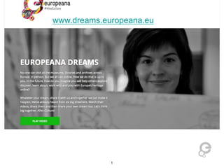 www.dreams.europeana.eu

1

 