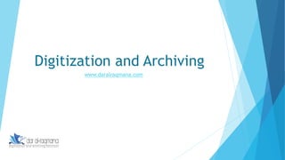 Digitization and Archiving
www.daralraqmana.com
 