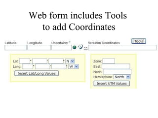 Web form includes Tools
to add Coordinates
 