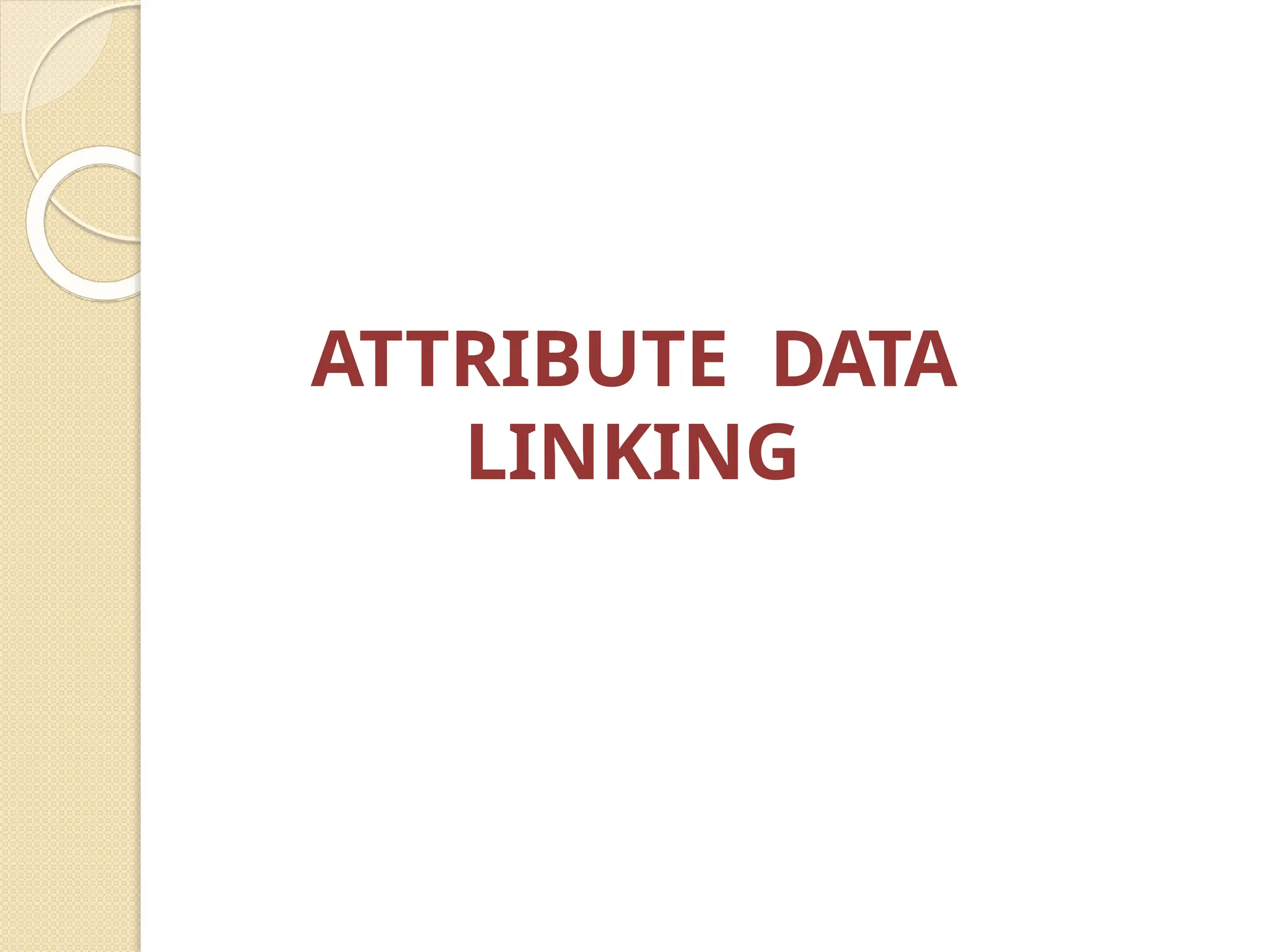 ATTRIBUTE DATA
LINKING
 