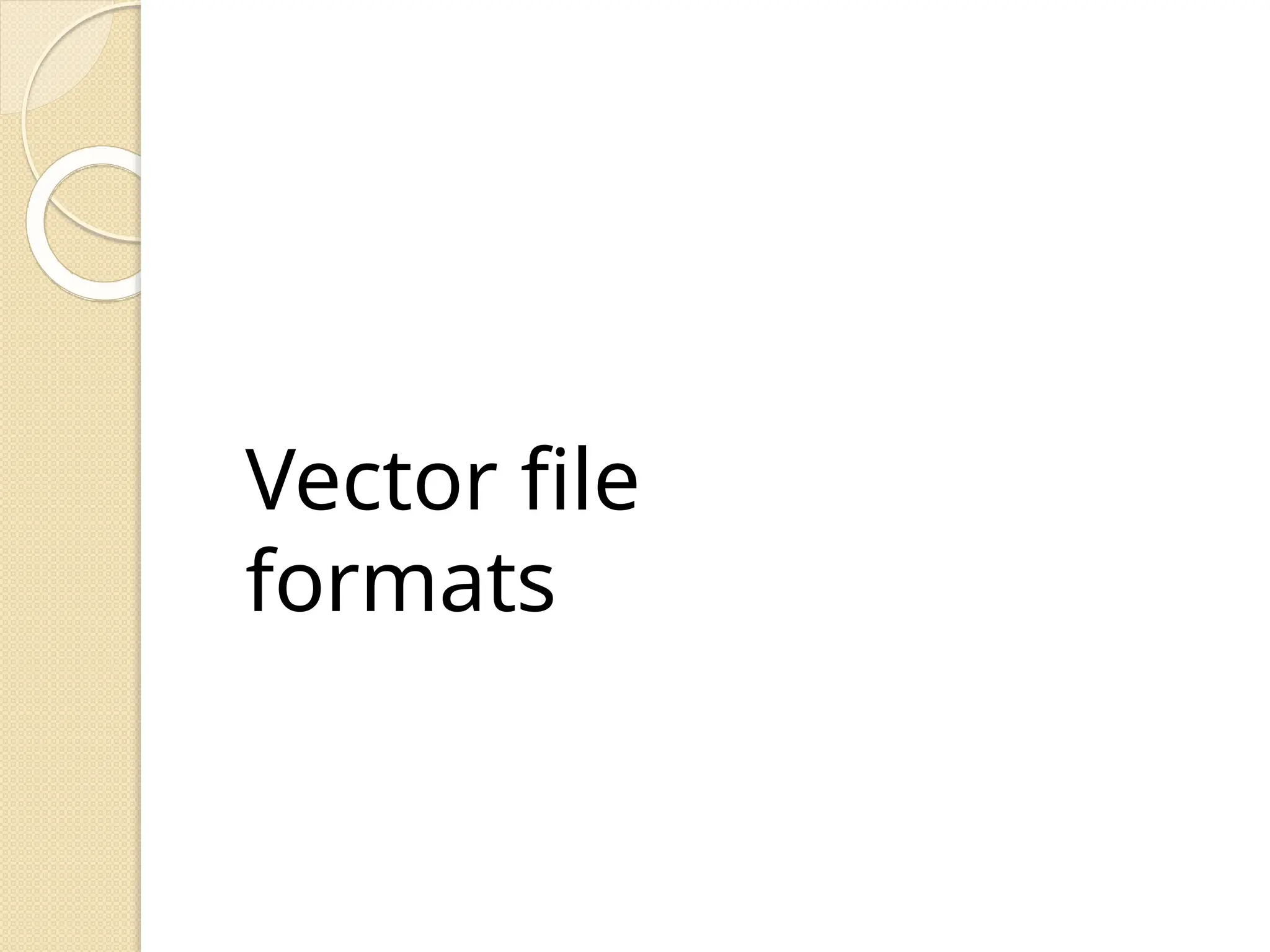 Vector file
formats
 