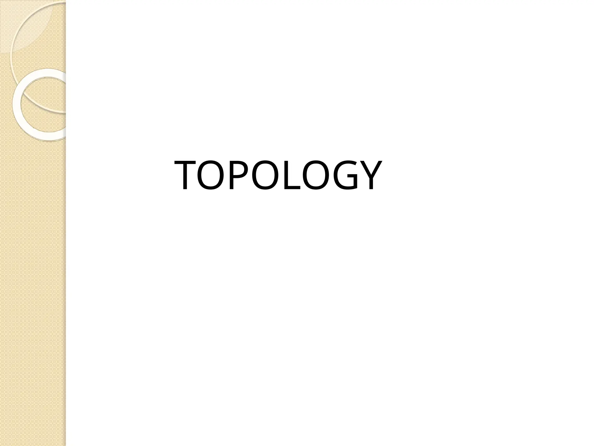 TOPOLOGY
 