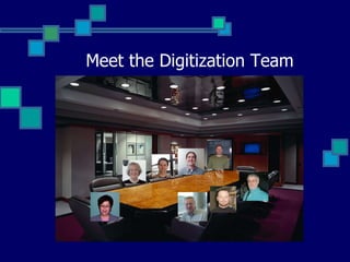 Meet the Digitization Team 