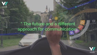 “ The future and a diﬀerent
approach for communication ”
warply
warply
 