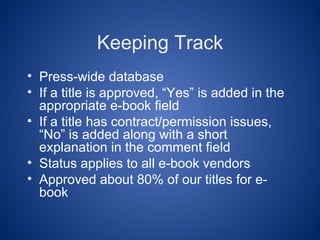 • Additional fields for royalty percentage
  and keeping track of which vendors
  received what files and when
• What mate...