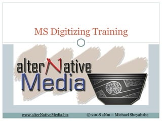 MS Digitizing Training 