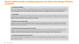 Recent global trends in loyalty programs can inform the design of future
programs
• Increasing accessibility
There is an i...