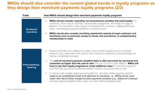 MNOs should also consider the current global trends in loyalty programs as
they design their merchant payments loyalty pro...