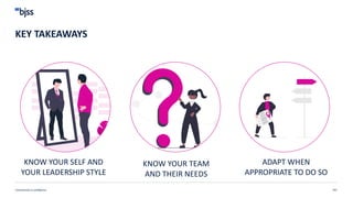 KEY TAKEAWAYS
161
Commercial in confidence
KNOW YOUR SELF AND
YOUR LEADERSHIP STYLE
KNOW YOUR TEAM
AND THEIR NEEDS
ADAPT WHEN
APPROPRIATE TO DO SO
 