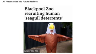 AI: Practicalities and Future Realities
 