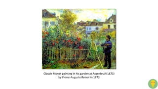 Claude Monet painting in his garden at Argenteuil (1873)
by Pierre-Auguste Renoir in 1873
 