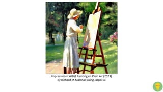 Impressionist Artist Painting en Plein Air (2023)
by Richard M Marshall using Jasper.ai
 