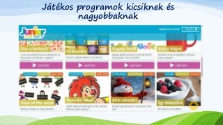 Játékos programok kicsiknek és 
nagyobbaknak 
 