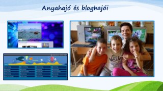 Anyahajó és bloghajói 
 