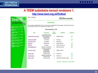 30
A TEEM tudásbázis kereső rendszere 1.
http://www.teem.org.uk/findtool
 
