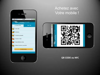 Achetez avec
Votre mobile !




   QR CODE ou NFC
 