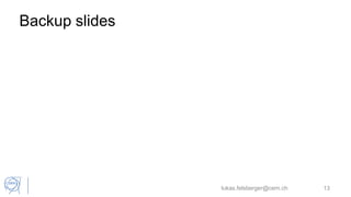 Backup slides
lukas.felsberger@cern.ch 13
 