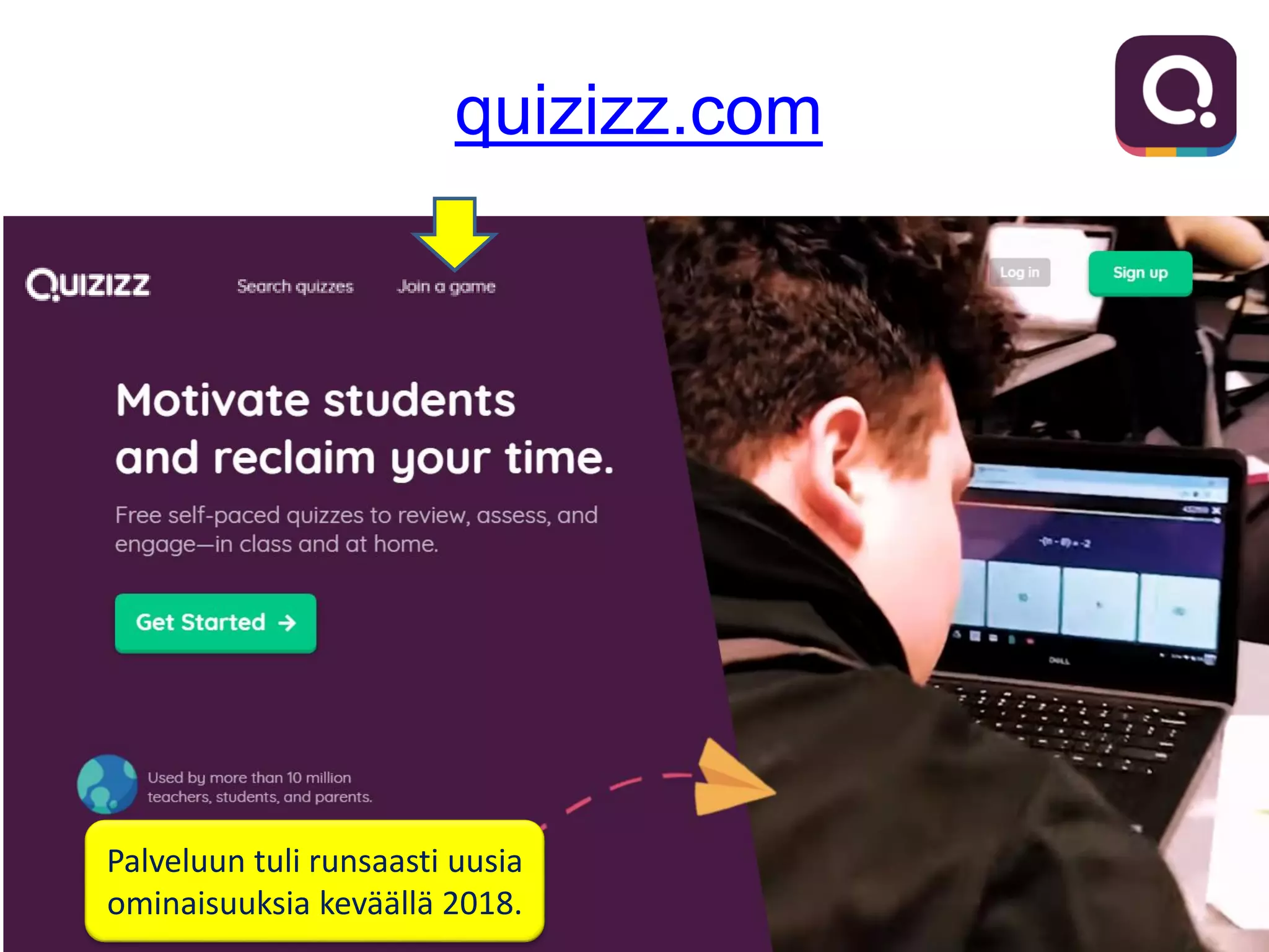 quizizz.com
Palveluun tuli runsaasti uusia
ominaisuuksia keväällä 2018.
 