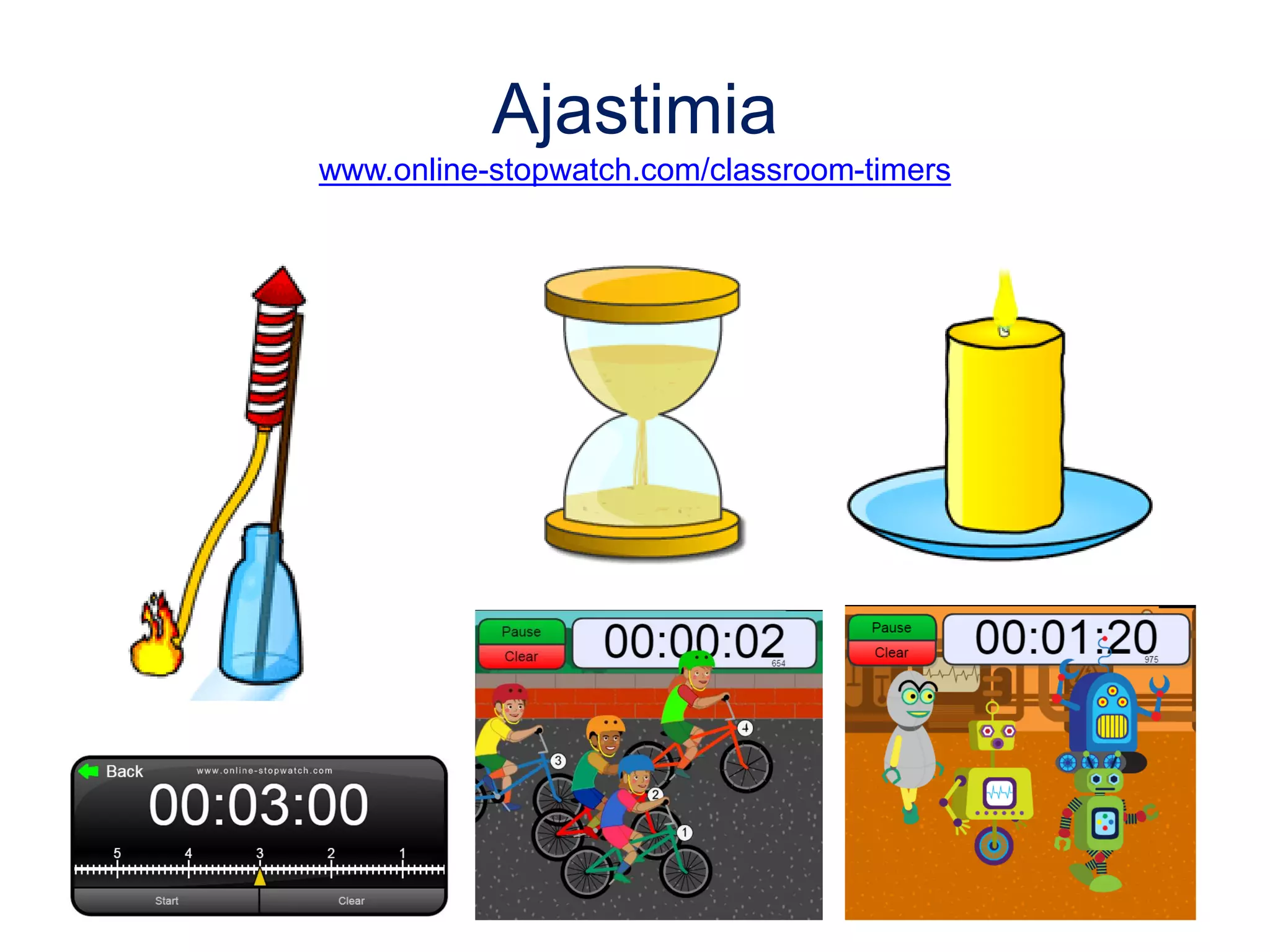 Ajastimia
www.online-stopwatch.com/classroom-timers
 