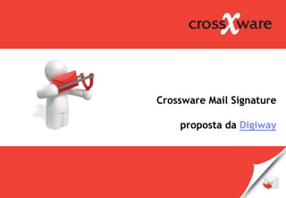 email management solutions




Crossware Mail Signature

    proposta da Digiway
 