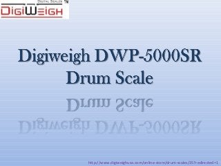 http://www.digiweighusa.com/online-store/drum-scales/35?redirected=1
 
