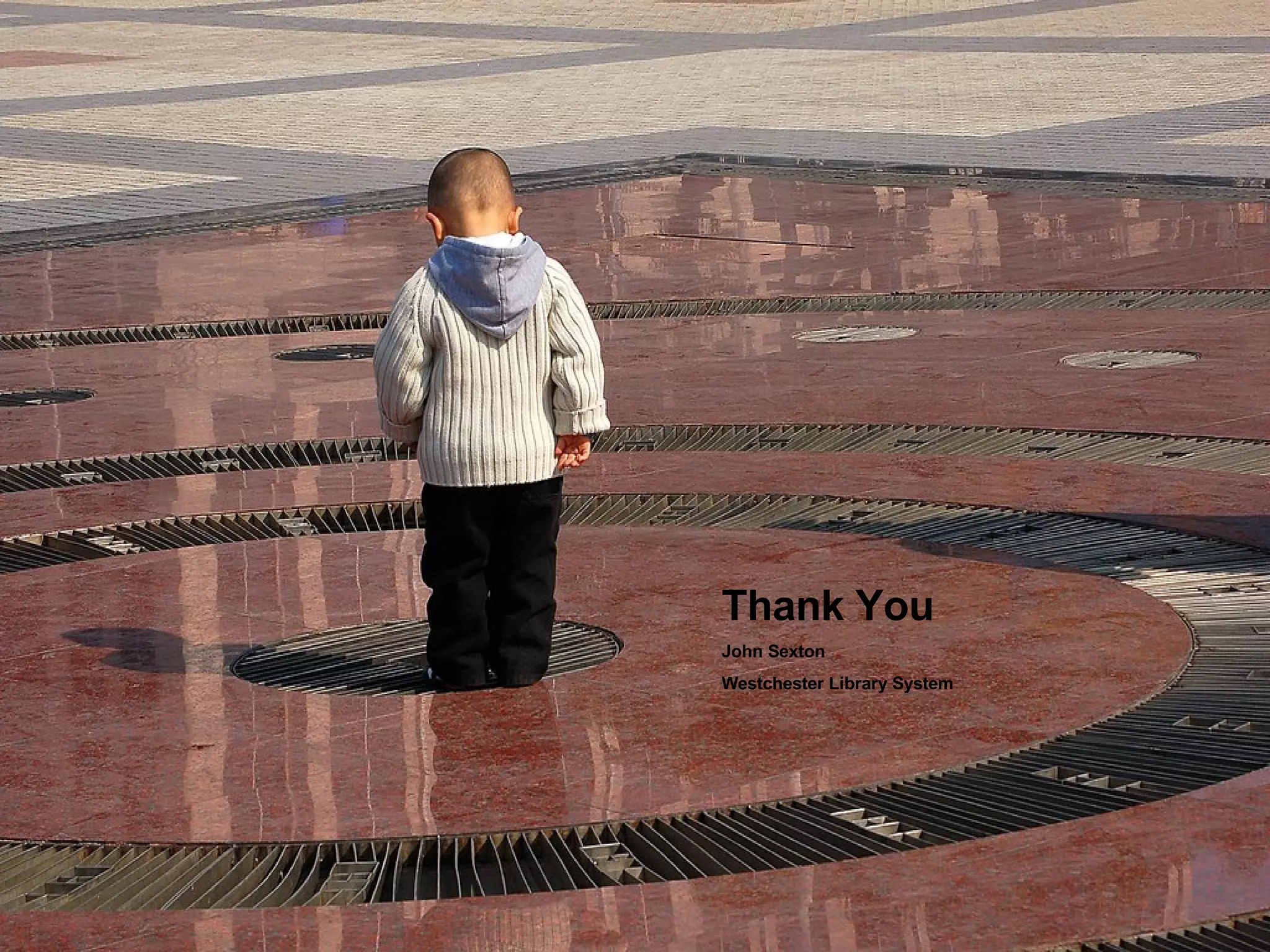 Thank You John Sexton Westchester Library System 