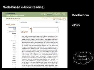 Web-based e-book reading<br />Bookworm<br />ePub<br />E-books in thecloud<br />