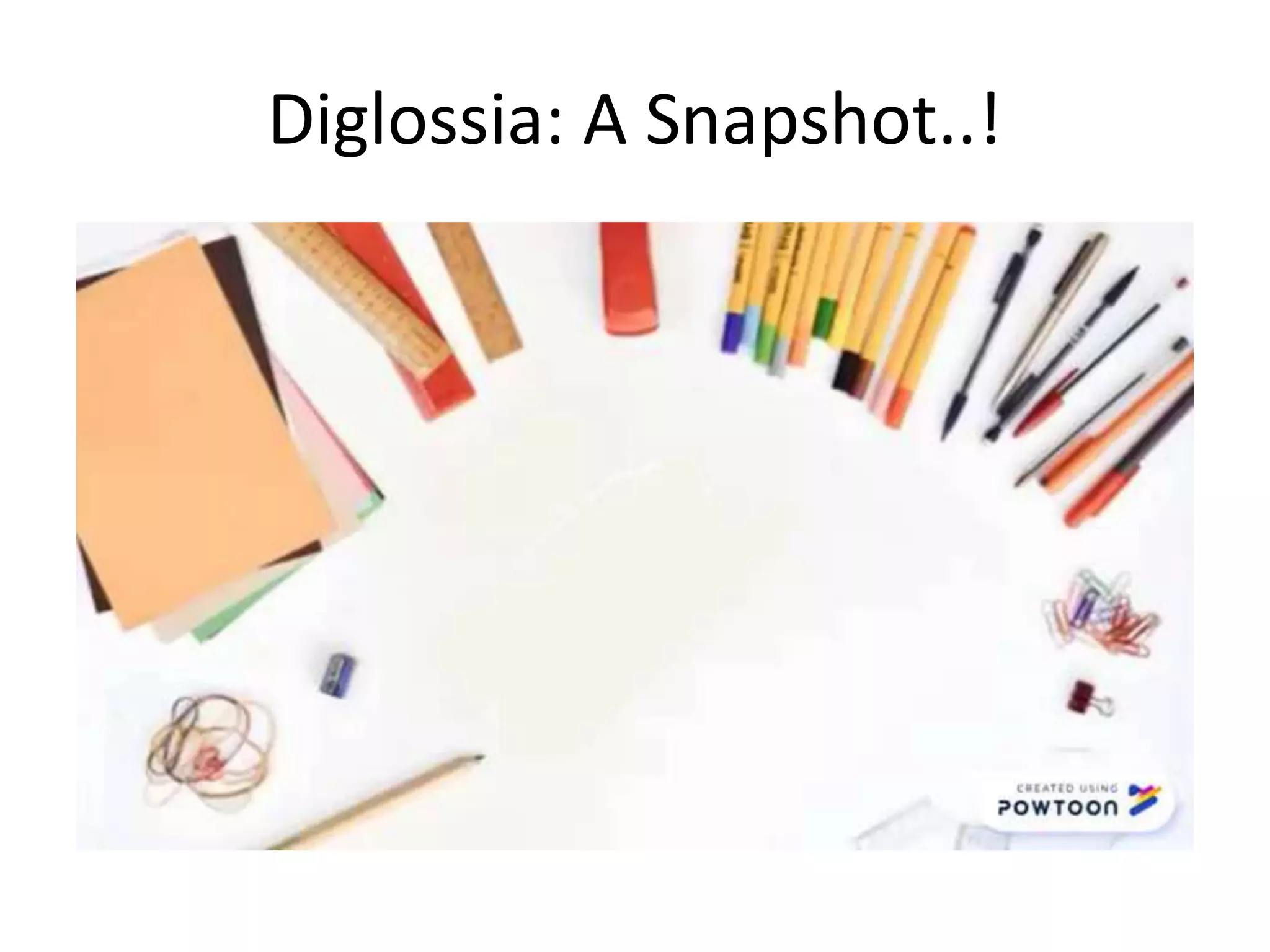 Diglossia: A Snapshot..!