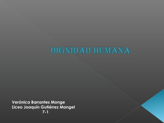 Verónica Barrantes Monge
Liceo Joaquín Gutiérrez Mangel
7-1
 