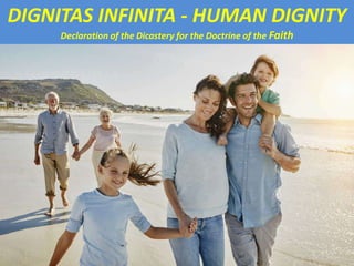 DIGNITAS INFINITA - HUMAN DIGNITY
Declaration of the Dicastery for the Doctrine of the Faith
 