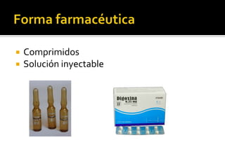  Comprimidos
 Solución inyectable
 
