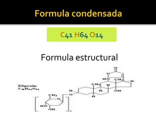 Formula estructural
C41 H64 O14
 