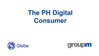 The PH Digital
Consumer
 