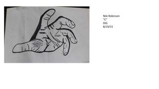 Niki Robinson
“C”
DIG
8/19/15
 