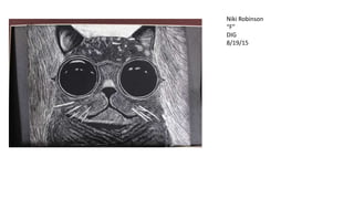 Niki Robinson
“F”
DIG
8/19/15
 