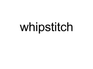 whipstitch
 