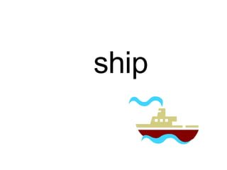 ship
 