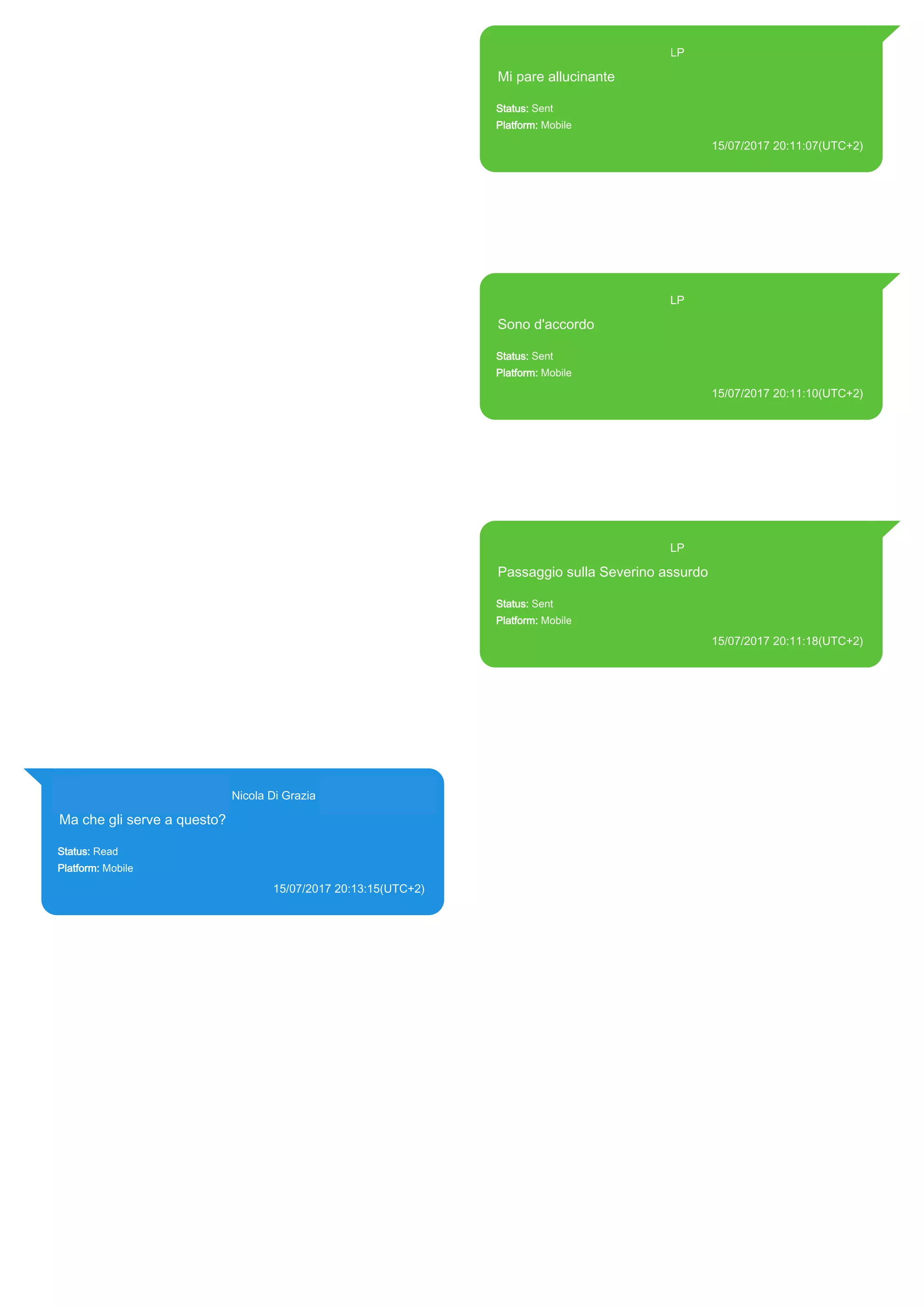 393371119961@s.whatsapp.net LP
Mi pare allucinante
Status: Sent
Platform: Mobile
15/07/2017 20:11:07(UTC+2)
Source Extraction:
Logical (1)
Source:
iPhone XS di LP/Applications/group.net.whatsapp.WhatsApp.shared/ChatStorage.sqlite :
0x182E702 (Table: ZWAMESSAGE, Size: 191373312 bytes)
iPhone XS di
LP/Applications/group.net.whatsapp.WhatsApp.shared/Library/Preferences/group.net.whatsap
p.WhatsApp.shared.plist : 0x86E (Size: 23298 bytes)
393371119961@s.whatsapp.net LP
Sono d'accordo
Status: Sent
Platform: Mobile
15/07/2017 20:11:10(UTC+2)
Source Extraction:
Logical (1)
Source:
iPhone XS di LP/Applications/group.net.whatsapp.WhatsApp.shared/ChatStorage.sqlite :
0x182E1AE (Table: ZWAMESSAGE, Size: 191373312 bytes)
iPhone XS di
LP/Applications/group.net.whatsapp.WhatsApp.shared/Library/Preferences/group.net.whatsap
p.WhatsApp.shared.plist : 0x86E (Size: 23298 bytes)
393371119961@s.whatsapp.net LP
Passaggio sulla Severino assurdo
Status: Sent
Platform: Mobile
15/07/2017 20:11:18(UTC+2)
Source Extraction:
Logical (1)
Source:
iPhone XS di LP/Applications/group.net.whatsapp.WhatsApp.shared/ChatStorage.sqlite :
0x182EAA9 (Table: ZWAMESSAGE, Size: 191373312 bytes)
iPhone XS di
LP/Applications/group.net.whatsapp.WhatsApp.shared/Library/Preferences/group.net.whatsap
p.WhatsApp.shared.plist : 0x86E (Size: 23298 bytes)
393281440427@s.whatsapp.net Nicola Di Grazia (+39 328 144 0427)
Ma che gli serve a questo?
Status: Read
Platform: Mobile
15/07/2017 20:13:15(UTC+2)
Source Extraction:
Logical (1)
Source:
iPhone XS di LP/Applications/group.net.whatsapp.WhatsApp.shared/ChatStorage.sqlite :
0x182CC27 (Table: ZWAMESSAGE, ZWAGROUPMEMBER, Size: 191373312 bytes)
17810
 