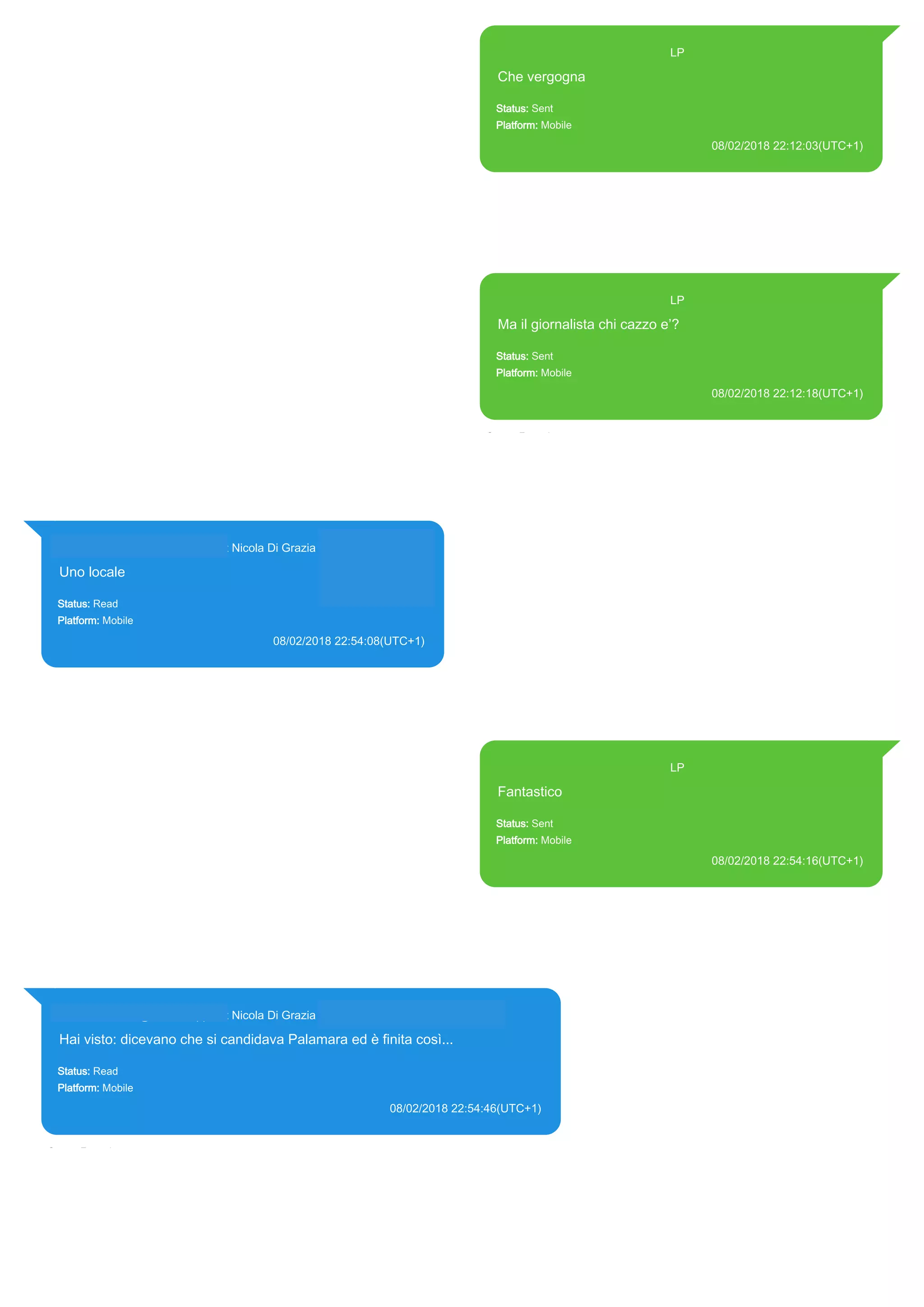 393371119961@s.whatsapp.net LP
Che vergogna
Status: Sent
Platform: Mobile
08/02/2018 22:12:03(UTC+1)
Source Extraction:
Logical (1)
Source:
iPhone XS di LP/Applications/group.net.whatsapp.WhatsApp.shared/ChatStorage.sqlite :
0x4AB7797 (Table: ZWAMESSAGE, Size: 191373312 bytes)
iPhone XS di
LP/Applications/group.net.whatsapp.WhatsApp.shared/Library/Preferences/group.net.whatsap
p.WhatsApp.shared.plist : 0x86E (Size: 23298 bytes)
393371119961@s.whatsapp.net LP
Ma il giornalista chi cazzo e’?
Status: Sent
Platform: Mobile
08/02/2018 22:12:18(UTC+1)
Source Extraction:
Logical (1)
Source:
iPhone XS di LP/Applications/group.net.whatsapp.WhatsApp.shared/ChatStorage.sqlite :
0x4AB7C3D (Table: ZWAMESSAGE, Size: 191373312 bytes)
iPhone XS di
LP/Applications/group.net.whatsapp.WhatsApp.shared/Library/Preferences/group.net.whatsap
p.WhatsApp.shared.plist : 0x86E (Size: 23298 bytes)
393281440427@s.whatsapp.net Nicola Di Grazia (+39 328 144 0427)
Uno locale
Status: Read
Platform: Mobile
08/02/2018 22:54:08(UTC+1)
Source Extraction:
Logical (1)
Source:
iPhone XS di LP/Applications/group.net.whatsapp.WhatsApp.shared/ChatStorage.sqlite :
0x4AC3494 (Table: ZWAMESSAGE, ZWAGROUPMEMBER, Size: 191373312 bytes)
393371119961@s.whatsapp.net LP
Fantastico
Status: Sent
Platform: Mobile
08/02/2018 22:54:16(UTC+1)
Source Extraction:
Logical (1)
Source:
iPhone XS di LP/Applications/group.net.whatsapp.WhatsApp.shared/ChatStorage.sqlite :
0x4AC3D0B (Table: ZWAMESSAGE, Size: 191373312 bytes)
iPhone XS di
LP/Applications/group.net.whatsapp.WhatsApp.shared/Library/Preferences/group.net.whatsap
p.WhatsApp.shared.plist : 0x86E (Size: 23298 bytes)
393281440427@s.whatsapp.net Nicola Di Grazia (+39 328 144 0427)
Hai visto: dicevano che si candidava Palamara ed è finita così...
Status: Read
Platform: Mobile
08/02/2018 22:54:46(UTC+1)
Source Extraction:
Logical (1)
Source:
iPhone XS di LP/Applications/group.net.whatsapp.WhatsApp.shared/ChatStorage.sqlite : 0x4AC3BA8 (Table:
ZWAMESSAGE, ZWAGROUPMEMBER, Size: 191373312 bytes)
17858
 