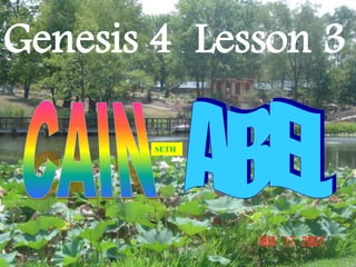 Genesis 4 Lesson 3
SETH
 