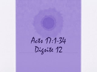 Acts 17:1-34
 Digsite 12
 