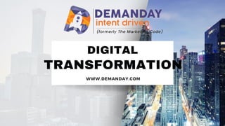 TRANSFORMATION
DIGITAL
WWW.DEMANDAY.COM
 